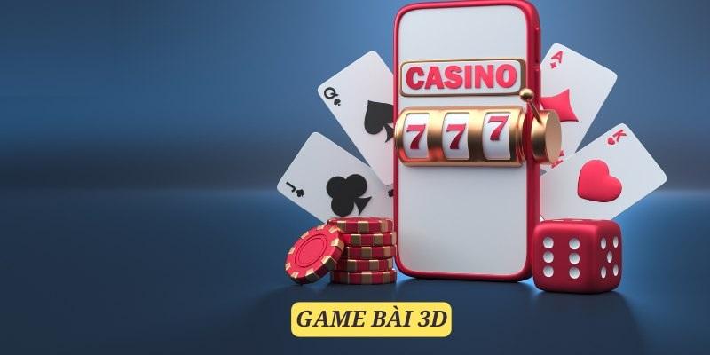 Game bài 3d 777loc đem đến trải nghiệm sống động.