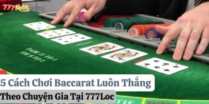 cách chơi baccarat luôn thắng 777loc thumb