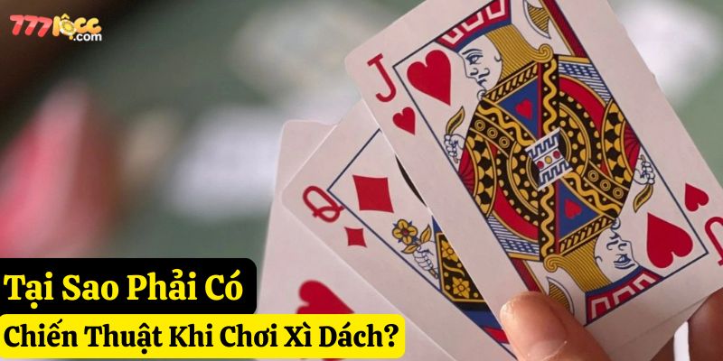 cách chơi xì dách luôn thắng 777loc