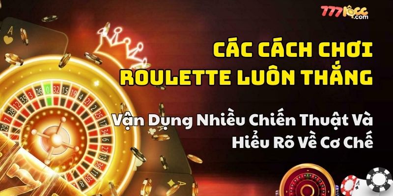 mẹo chơi roulette dễ thắng chuẩn