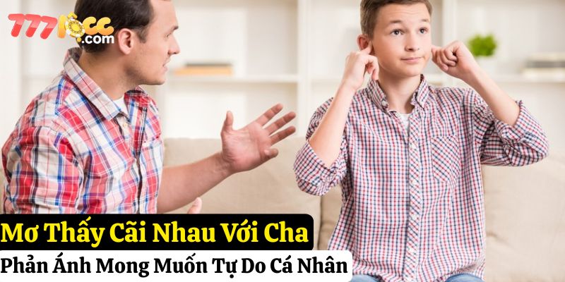 mơ thấy cãi nhau với người thân đánh con gì