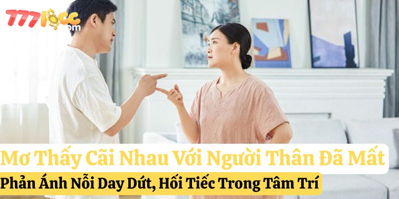 mơ thấy cãi nhau với người thân