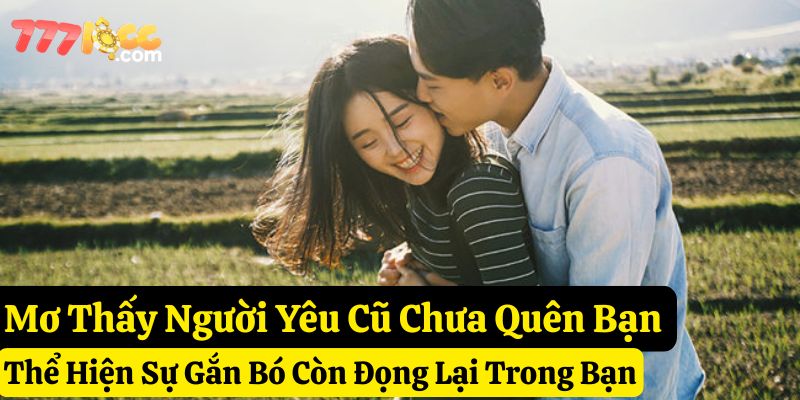 mơ thấy người yêu cũ 777loc