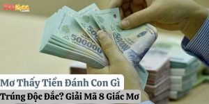 mơ thấy tiền đánh con gì 777loc thumb