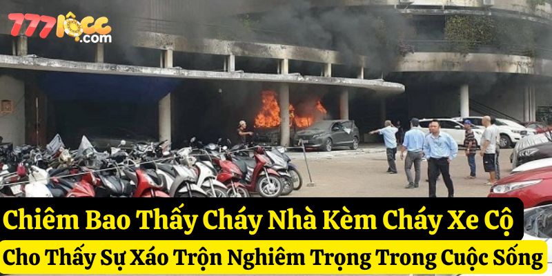 nằm mơ thấy cháy nhà 777loc