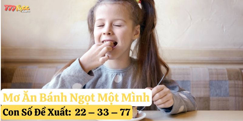 mơ ăn bánh ngọt 777loc