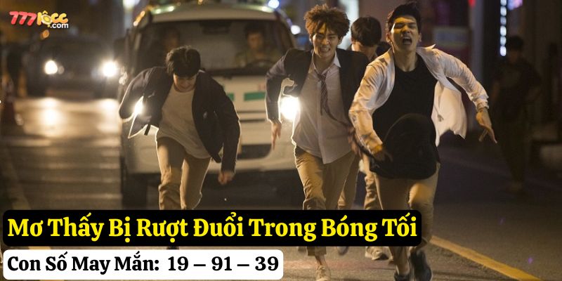 mơ thấy bị rượt đuổi 777loc
