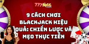 cách chơi blackjack hiệu quả 777loc thumb