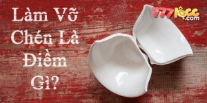 làm vỡ bát 777loc thumb