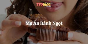 mơ ăn bánh ngọt 777loc thumb