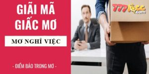 mơ thấy bị đuổi việc 777loc thumb