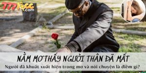 mơ thấy người thân đã mất 777loc thumb