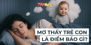 mơ thấy trẻ con 777loc thumb
