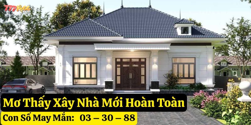 nằm mơ thấy xây nhà