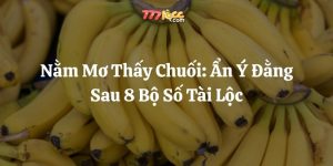 nằm mơ thấy chuối 777loc thumb